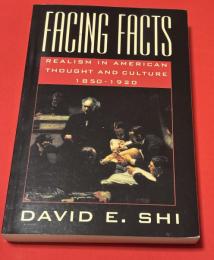 Facing Facts: Realism in American Thought and Culture, 1850-1920