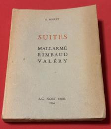 Suites: Mallarme Rimbaud Valery