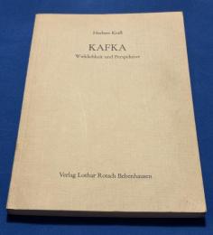 Kafka: Wirklichkeit und Perspektive
