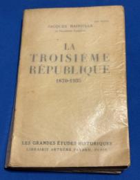 La Troisième République : 1870-1935
