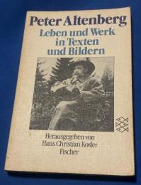 Peter Altenberg: Leben und Werk in Texten und Bildern（ペーター・アルテンベルク：生涯と作品 - テキストと写真で）