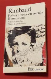 Rimbaud — Poésies. Une saison en enfer. Illuminations
（『詩篇』『地獄の季節』『イリュミナシオン』）Gallimard社のFolio classique（ガリマール文庫・クラシックシリーズ）
