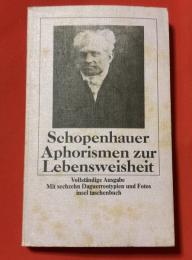Schopenhauer – Aphorismen zur Lebensweisheit
（ショーペンハウアー『人生の知恵についての箴言』）Vollständige Ausgabe
（完全版）
Mit sechzehn Daguerreotypien und Fotos
（16点のダゲレオタイプと写真付き）