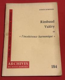 Rimbaud, Valéry et “l’incohérence harmonique <ARCHIVES des lettres modernes 184>