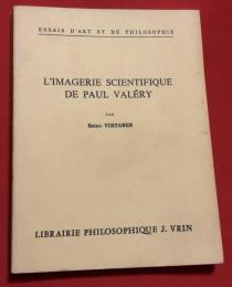 L’imagerie scientifique de Paul Valéry
（ポール・ヴァレリーにおける科学的イメージ）シリーズEssais d’art et de philosophie（芸術と哲学の試論）