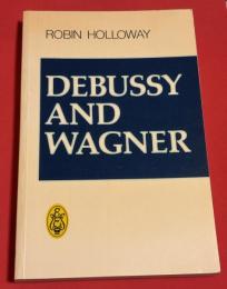 Debussy and Wagner（ドビュッシーとワーグナー）