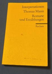 Interpretationen Thomas Mann – Romane und Erzählungen
（トーマス・マンの小説と短編の解釈）