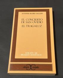 El concierto de San Ovidio / El tragaluz サン・オビディオの音楽会/地窓  Clásicos Castalia（クラシコス・カスタリア叢書）