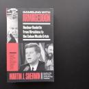 GAMBLING WITH ARMAGEDDON Nuclear Roulette from Hiroshima to the Cuban Missile Crisis　☆