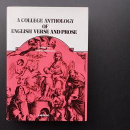 A COLLEGE ANTHOLOGY OF ENGLISH VERSE AND PROSE