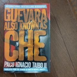 GUEVARA ALSO KNOWN AS CHE