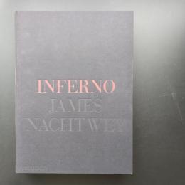 INFERNO JAMES NACHTWEY インフェルノ　ジェームズ・ナクトウェイ写真集