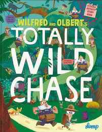 ＷＩＬＦＲＥＤ　ＡＮＤ　ＯＬＢＥＲＴ’Ｓ　ＴＯＴＡＬＬＹ　ＷＩＬＤ　ＣＨＡＳＥ