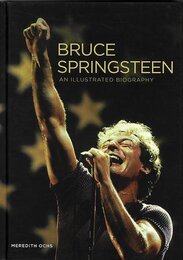 ＢＲＵＣＥ　ＳＰＲＩＮＧＳＴＥＥＮ－ＡＮ　ＩＬＬＵＳＴＲＡＴＥＤ　ＢＩＯＧＲＡＰＨＹ