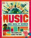 ＭＵＳＩＣ　ＡＮＤ　ＨＯＷ　ＩＴ　ＷＯＲＫＳ　ＴＨＥ　ＣＯＭＰＬＥＴＥＧＵＩＤＥ　ＦＯＲ　ＫＩＤＳ