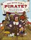 ＷＨＯ　ＷＡＮＴＳ　ＴＯ　ＢＥ　Ａ　ＰＩＲＡＴＥ？