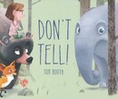 ＤＯＮ’Ｔ　ＴＥＬＬ！