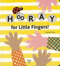 ＨＯＯＲＡＹ　ｆｏｒ　Ｌｉｔｔｌｅ　Ｆｉｎｇｅｒｓ！