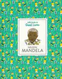 ＮＥＬＳＯＮ　ＭＡＮＤＥＬＡ－Ｌｉｔｔｌｅ　Ｇｕｉｄｅｓ　ｔｏ　Ｇｒｅａｔ　Ｌｉｖｅｓ