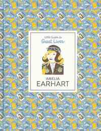 ＡＭＥＬＩＡ　ＥＡＲＨＡＲＴ－Ｌｉｔｔｌｅ　Ｇｕｉｄｅｓ　ｔｏ　Ｇｒｅａｔ　Ｌｉｖｅｓ