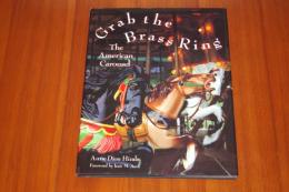 Grab The Brass Ring: The American Carousel