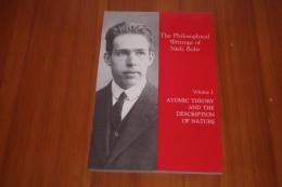 Atomic Theory and the Description of Nature Philosophical Writings of Niels Bohr Series, Vol 1