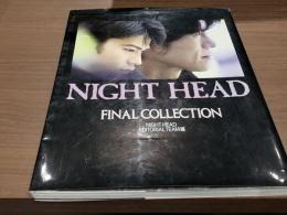 NIGHT HEAD FINAL COLLECTION