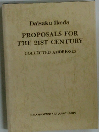 PROPOSALS FOR THE 21ST CENTURY　COLLECTED ADDRESSES
