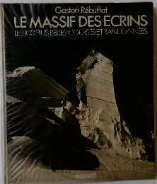 LE MASSIF DES ECRINS LES 100 PLUS BELLES COURSES ET RANDONNEES