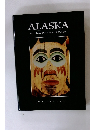 ALASKA A Golden Past, A Rich Future