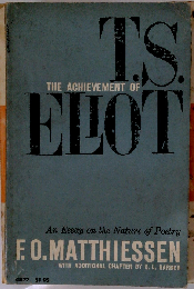 The Achievement of T. S. Eliot: An Essay on the Nature of Poetry