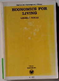 ECONOMICS FOR LIVING GEORGE SOULE