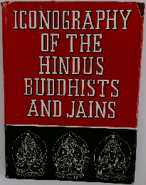 Iconography of the Hindus Buddhists and Jains
