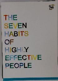 THE SEVEN HABITS OF HIGHLY EFFECTIVE PEOPLE