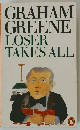 GRAHAM GREENE LOSER TAKES ALL