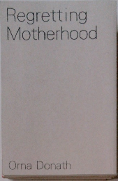 Regretting Motherhood