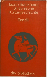 Jacob Burckhardt Griechische Kulturgeschichte Band II