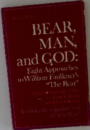 BEAR, MAN and GOD: Eight Approaches to William Faulkner's "The Bear"