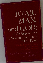 BEAR, MAN and GOD: Eight Approaches to William Faulkner's "The Bear"