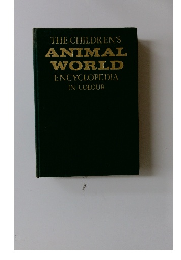 THE CHILDREN'S ANIMAL WORLD ENCYCLOPEDIA IN COLOUR