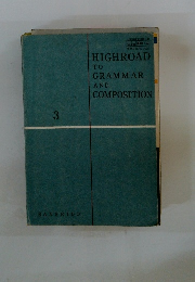 HIGHROAD TO GRAMMAR AND COMPOSITION　3