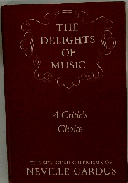 THE DELIGHTS OF MUSIC A Critic's Choice