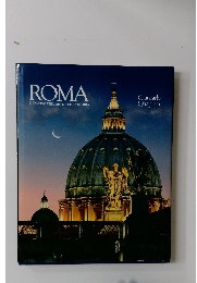 ROMA IL FASCINO DELL'ARTE E DELLA STORIA