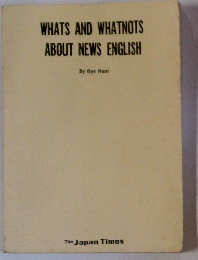 WHATS AND WHATNOTS ABOUT NEWS ENGLISH