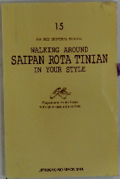 WALKING AROUND SAIPAN ROTA TINIAN IN YOUR STYLE