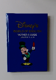 Disney's WORLD OF ENGLISH MOTHER'S GUIDE (BOOKS 1, 2, 3)