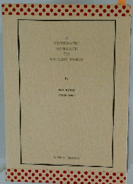 A SYSTEMATIC APPROACH TO ENGLISH WORDS