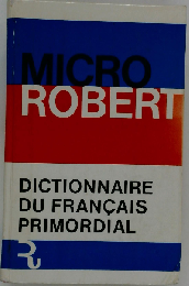 Micro Robert, dictionnaire du franc?ais primordial