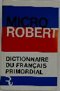 Micro Robert, dictionnaire du franc?ais primordial