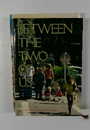 BETWEEN THE TWO OF US
